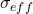 \sigma_{eff}