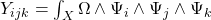 Y_{ijk} = \int_X \Omega \wedge \Psi_i \wedge \Psi_j \wedge \Psi_k