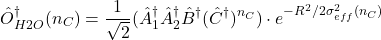 \[\hat{O}_{H2O}^\dagger(n_C) = \frac{1}{\sqrt{2}} (\hat{A}_1^\dagger \hat{A}_2^\dagger \hat{B}^\dagger (\hat{C}^\dagger)^{n_C}) \cdot e^{-R^2/2\sigma_{eff}^2(n_C)}\]