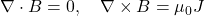 \nabla \cdot B = 0, \quad \nabla \times B = \mu_0 J