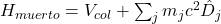 H_{muerto} = V_{col} + \sum_j m_j c^2 \hat{D}_j