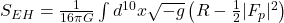  S_{EH} = \frac{1}{16\pi G} \int d^{10}x \sqrt{-g} \left( R - \frac{1}{2} |F_p|^2 \right) 