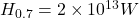 H_{0.7} = 2 \times 10^{13} W