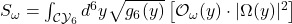S_{\omega} = \int_{\mathcal{CY}_6} d^6y \sqrt{g_6(y)} \left[ \mathcal{O}_{\omega}(y) \cdot |\Omega(y)|^2 \right]
