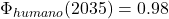 \Phi_{humano}(2035)=0.98