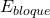 E_{bloque}
