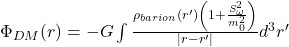   \Phi_{DM}(r) = -G \int \frac{\rho_{barion}(r') \left(1 + \frac{S_{\omega}^2}{m_0^2}\right)}{|r-r'|} d^3r' 