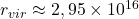 r_{vir} \approx 2,95\times10^{16}