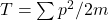 T = \sum p^2/2m