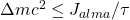 \Delta m c^2 \le J_{alma}/\tau