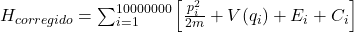 H_{corregido} = \sum_{i=1}^{10000000} \left[ \frac{p_i^2}{2m} +  V(q_i) + E_i + C_i \right]