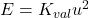 E = K_{val} u^2