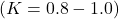  (K=0.8-1.0) 