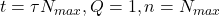 t=\tau N_{max}, Q=1, n=N_{max}