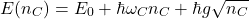 \[E(n_C) = E_0 + \hbar \omega_C n_C + \hbar g \sqrt{n_C}\]