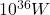 10^{36} W