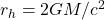 r_h = 2GM/c^2