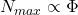 N_{max} \propto \Phi