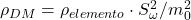 \rho_{DM} = \rho_{elemento} \cdot S_{\omega}^2 / m_0^2