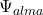 \Psi_{alma}