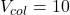 V_{col}=10