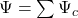 \Psi = \sum \Psi_c 