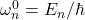 \omega_n^0 = E_n/\hbar