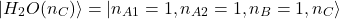 \[|H_2O(n_C)\rangle = |n_{A1}=1, n_{A2}=1, n_B=1, n_C\rangle\]
