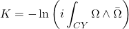 $$ K = -\ln\left(i \int_{CY} \Omega \wedge \bar{\Omega}\right) $$