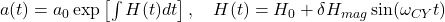 a(t) = a_0 \exp\left[ \int H(t) dt \right], \quad H(t) = H_0 + \delta H_{mag} \sin(\omega_{CY} t)