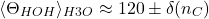 \[\langle \Theta_{HOH} \rangle_{H3O} \approx 120&deg; \pm \delta(n_C)\]