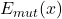 E_{mut}(x)