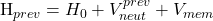 $H_{prev}=H_0+V_{neut}^{prev}+V_{mem}$