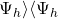 \Psi_h\rangle\langle\Psi_h