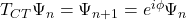 T_{CT}\Psi_n = \Psi_{n+1}=e^{i\phi}\Psi_n
