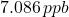 7.086\, ppb