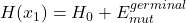 H(x_1) = H_0 + E_{mut}^{germinal}