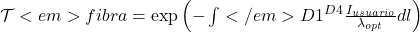 \mathcal{T}<em>{fibra} = \exp\left(-\int</em>{D1}^{D4} \frac{I_{usuario}}{\lambda_{opt}} dl \right)