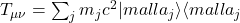 T_{\mu\nu} = \sum_j m_j c^2 |malla_j\rangle\langle malla_j