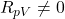 R_{pV} \neq 0