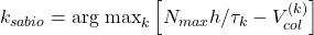k_{sabio} = \text{arg max}_k \left[ N_{max}h/\tau_k - V_{col}^{(k)} \right]