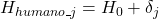 H_{humano\_j} = H_{0} + \delta_j
