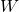 W 
