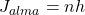 J_{alma} = n h