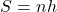 S = n h