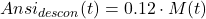 Ansi_{descon}(t)=0.12\cdot M(t)