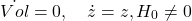 $$\dot{Vol} = 0, \quad \dot{z}= {z, H_0} \neq 0$$