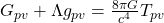 G_{pv} + \Lambda g_{pv} = \frac{8\pi G}{c^4} T_{pv}