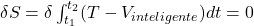 \delta S = \delta \int_{t_1}^{t_2} (T - V_{inteligente}) dt = 0