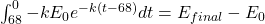  \int_{68}^{0} -k E_0 e^{-k(t-68)} dt = E_{final} - E_0 